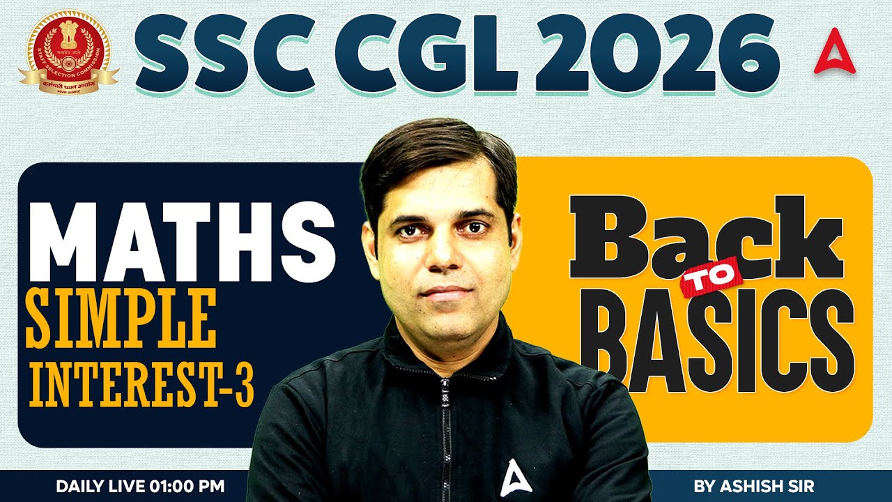 SSC CGL 2026 | SSC CGL Maths Classes | Simple Interest #3 | SSC CGL 2026 Maths By Ashish Sir