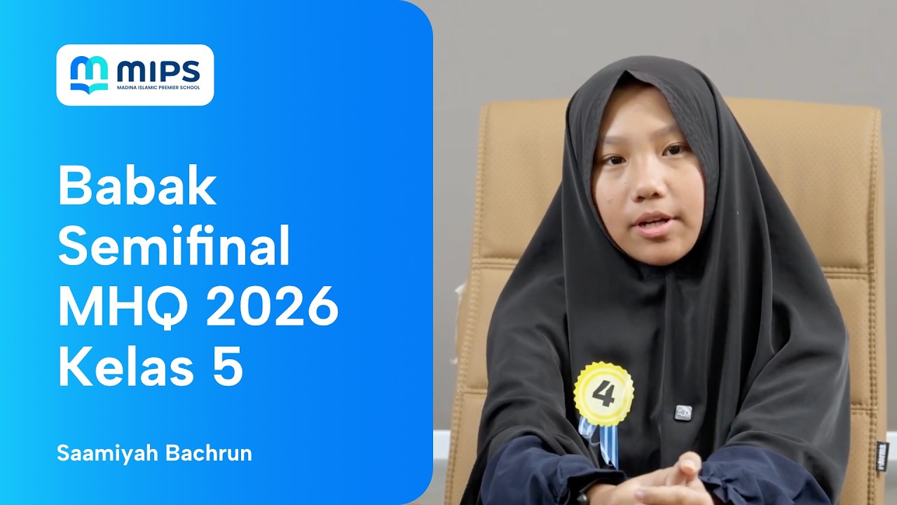 MHQ 2026 - Babak Semi Final | Saamiyah Bachrun (5C)