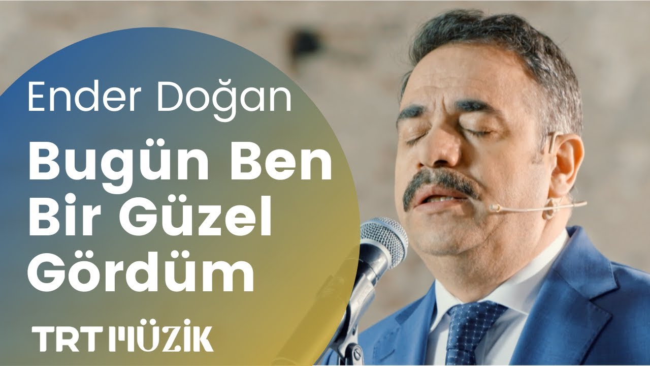 BUGÜN BEN BİR GÜZEL GÖRDÜM / ENDER DOĞAN (HD)  @trtmuzik  ​
