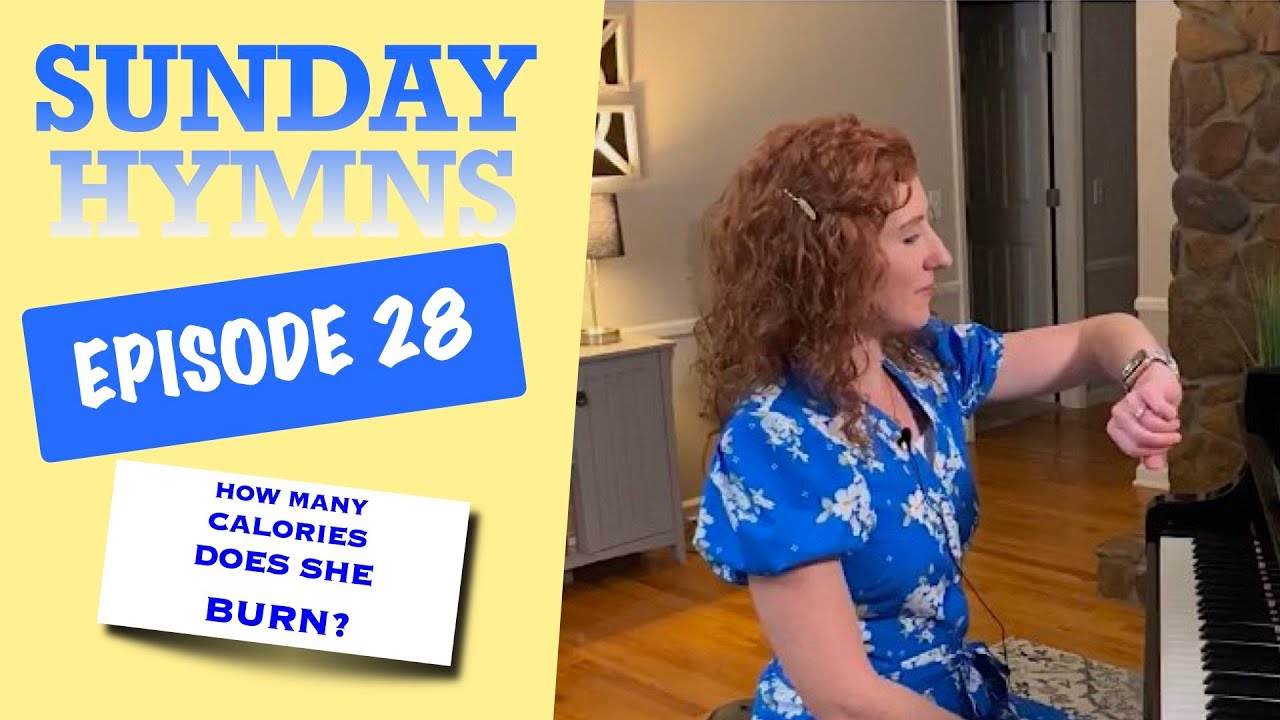 Sunday Hymns Episode 28