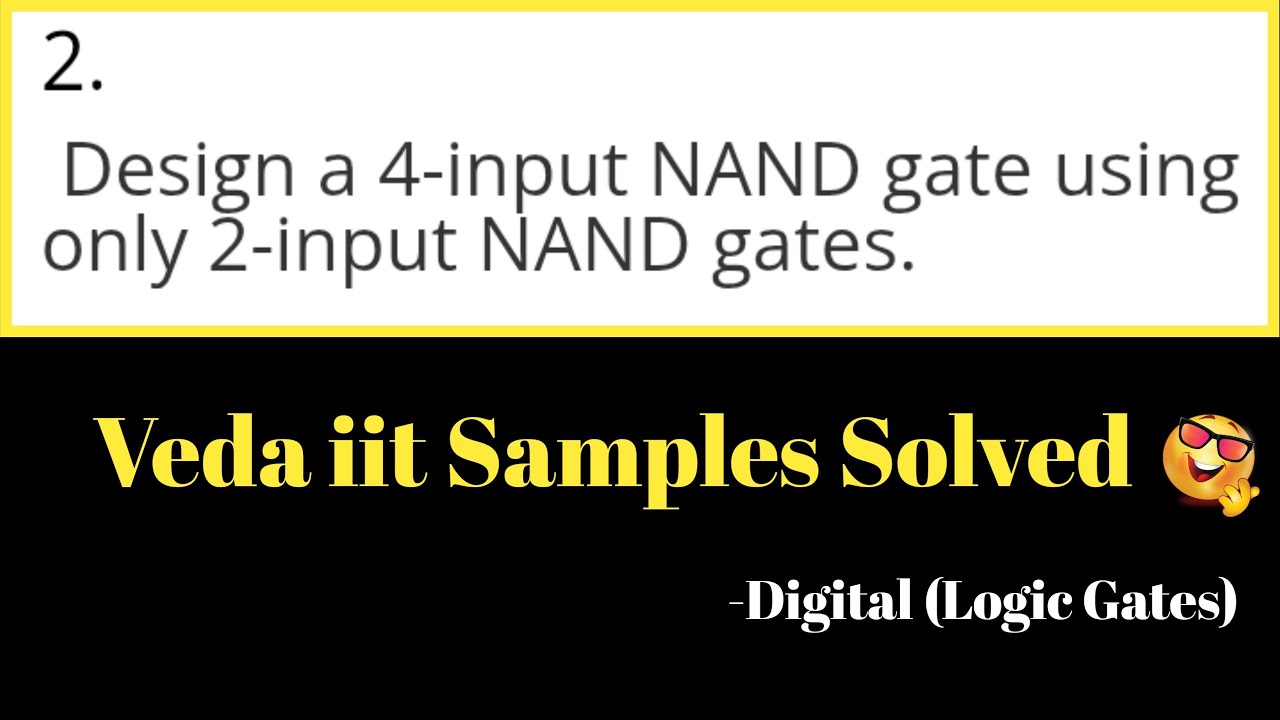 4-Input NAND Gate from 2-Input NANDs | Digital Electronics | VEDA IIT in Telugu