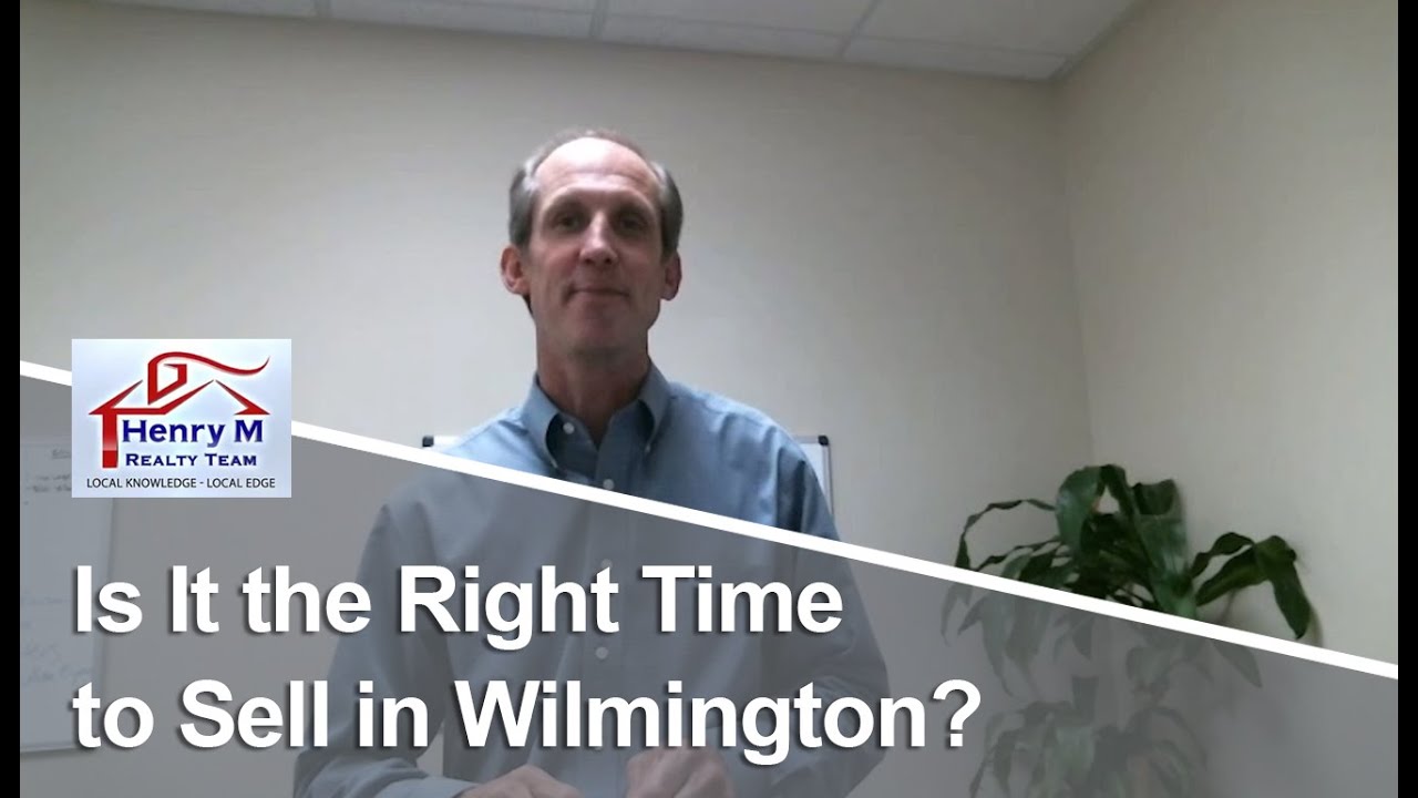Wilmington Real Estate Agent: Is now a good time to sell in Wilmington?