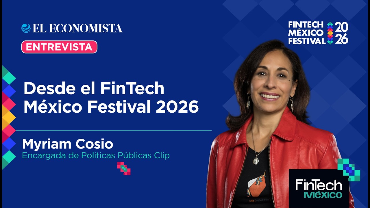 Desde el FinTech M&eacute;xico Festival 2026 | Con Myriam Cosio