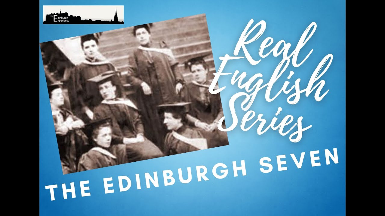 The Edinburgh Seven - Real English