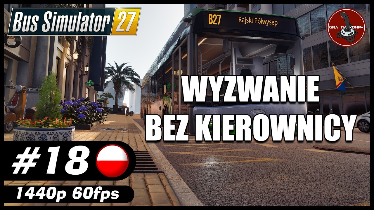 Wyzwanie bez kierownicy || #18 || Bus Simulator 27 gameplay PL