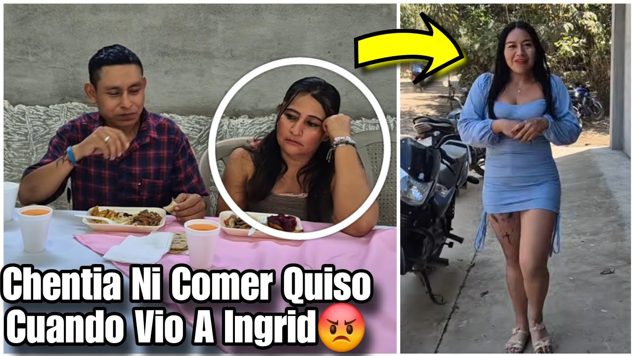 chentia asta el hambre se le fue al ver llegar a ingrid con tremendo vestido enseñando todo OMGA