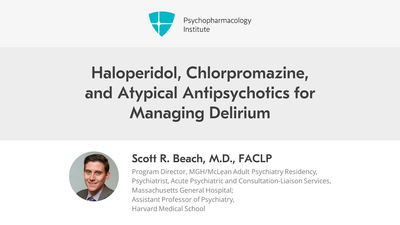 Haloperidol, Chlorpromazine, and Atypical Antipsychotics for Managing Delirium