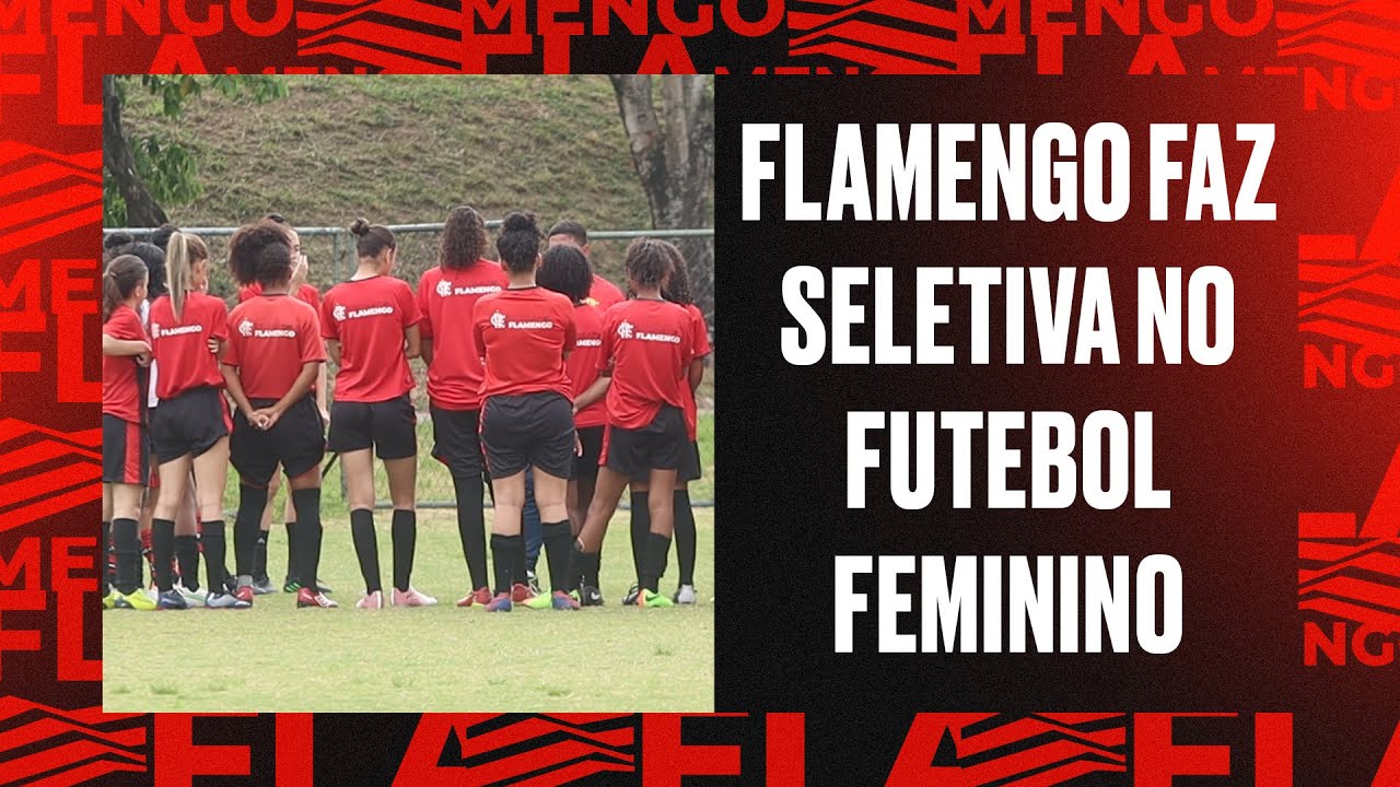 Flamengo faz seletiva no futebol feminino