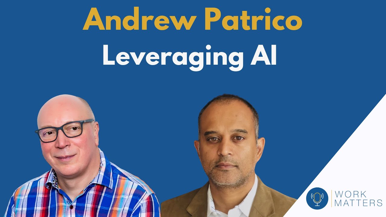 Work Matters S6E2: Andrew Patricio - Leveraging AI