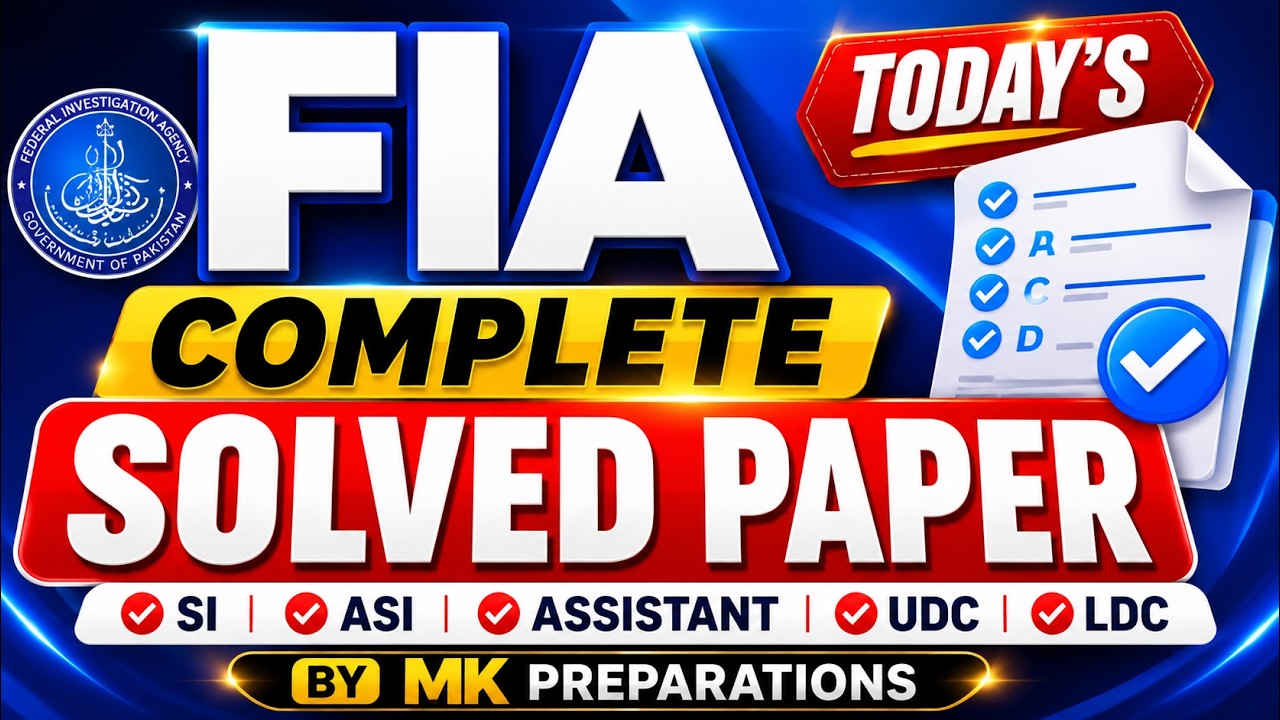 FIA Today Complete Solved Paper 2026 | SI, ASI, Assistant, UDC & LDC Complete MCQs Discussion
