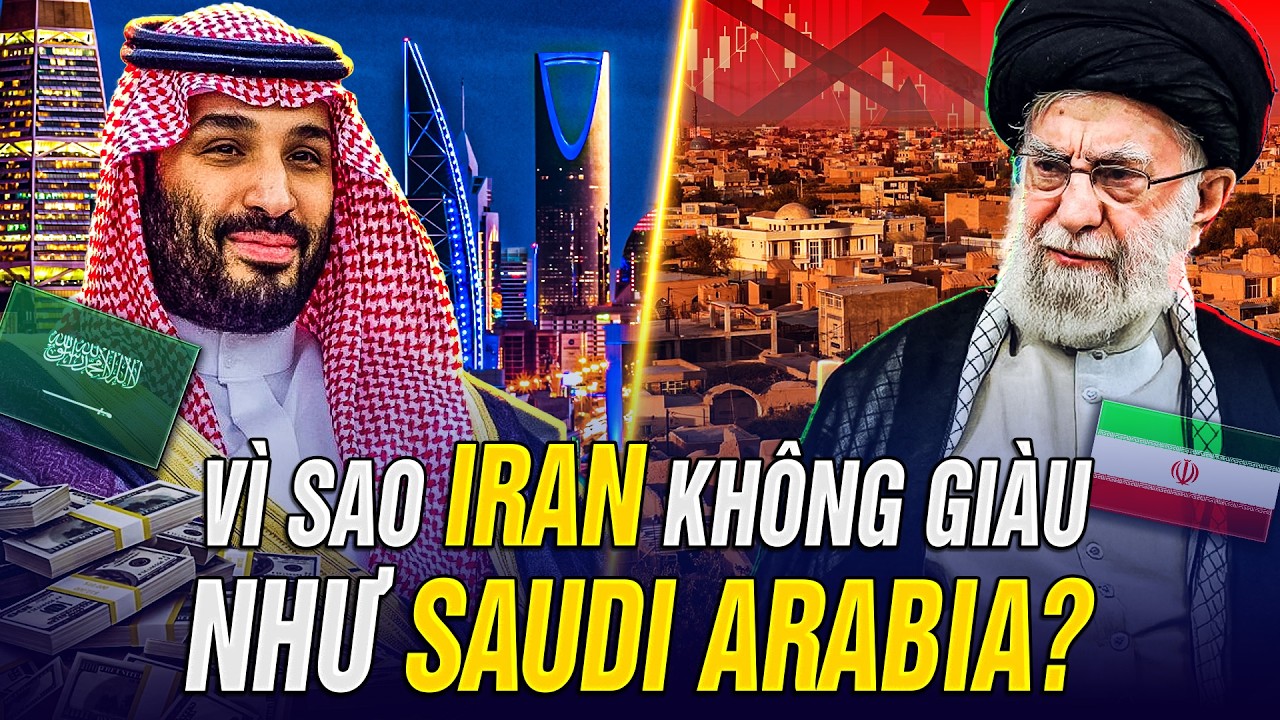 VÌ SAO IRAN KHÔNG GIÀU NHƯ SAUDI ARABIA?