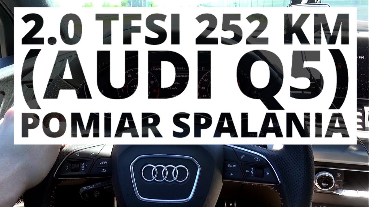 Audi Q5 2.0 TFSI 252 KM (AT) - pomiar zużycia paliwa