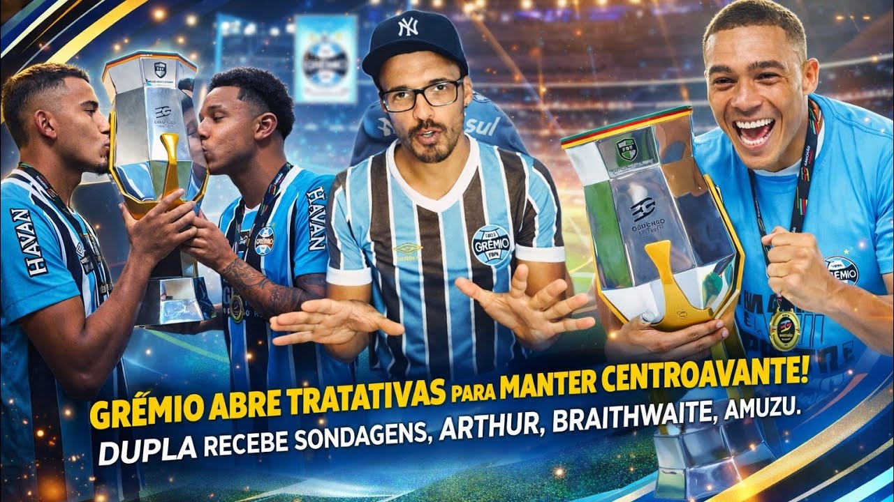 GRÊMIO ABRE TRATATIVAS PARA MANTER CENTROAVANTE! SONDAGENS POR ZAGUEIROS, ARTHUR, BRAITHWAITE, AMUZU