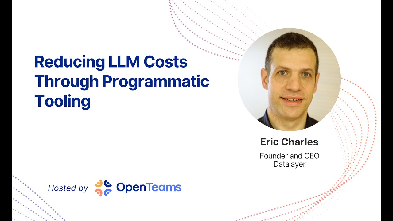 [OSA Community event] Reducing LLM Costs Through Programmatic Tooling w/Eric Charles