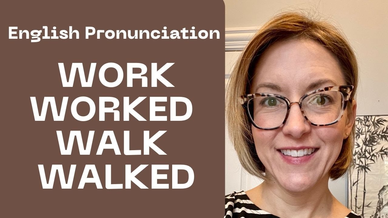 Learn to Pronounce WORK, WALK, WORKED, WALKED - American English Pronunciation Lesson #learnenglish