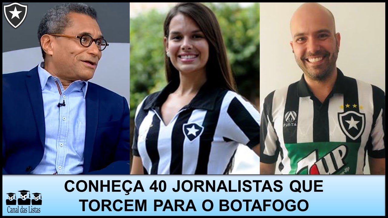 JORNALISTAS BOTAFOGUENSES – CONHEÇA 40 GRANDES JORNALISTAS QUE TORCEM PARA O BOTAFOGO