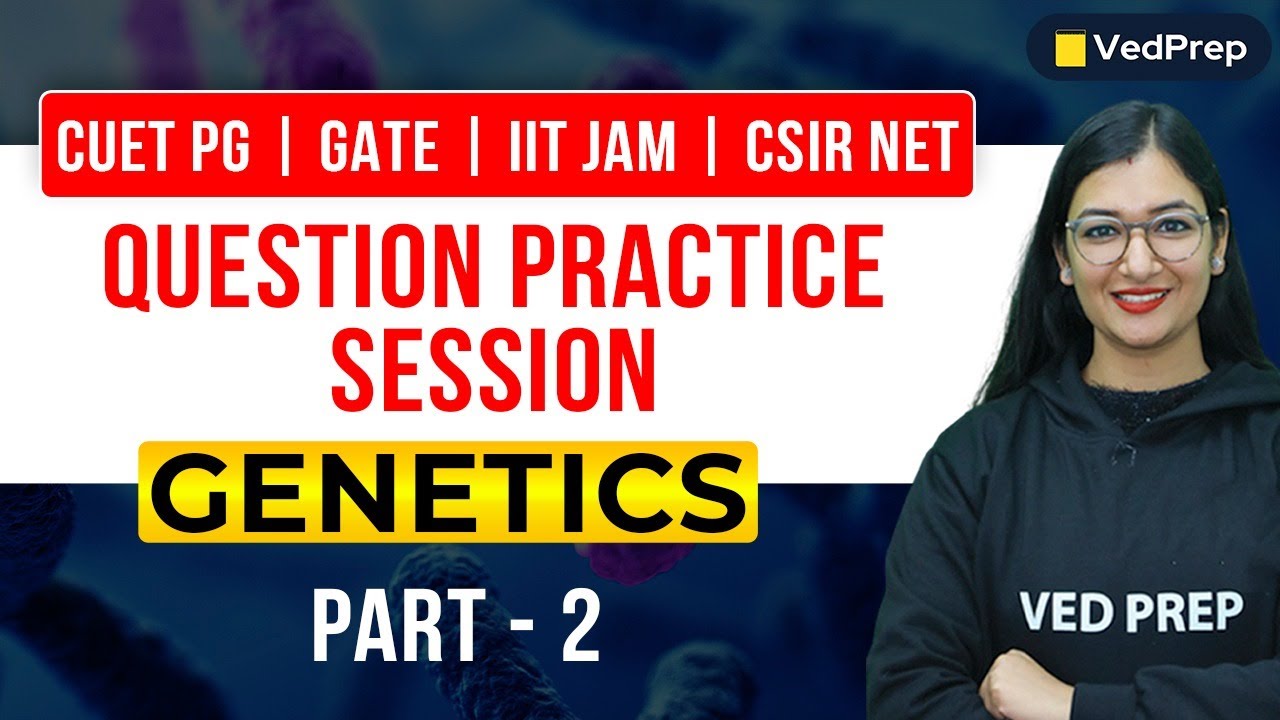 Genetics | Question Practice Session | CUET PG|GATE|IIT JAM|CSIR NET |Lec-2| VedPrep Biology Academy