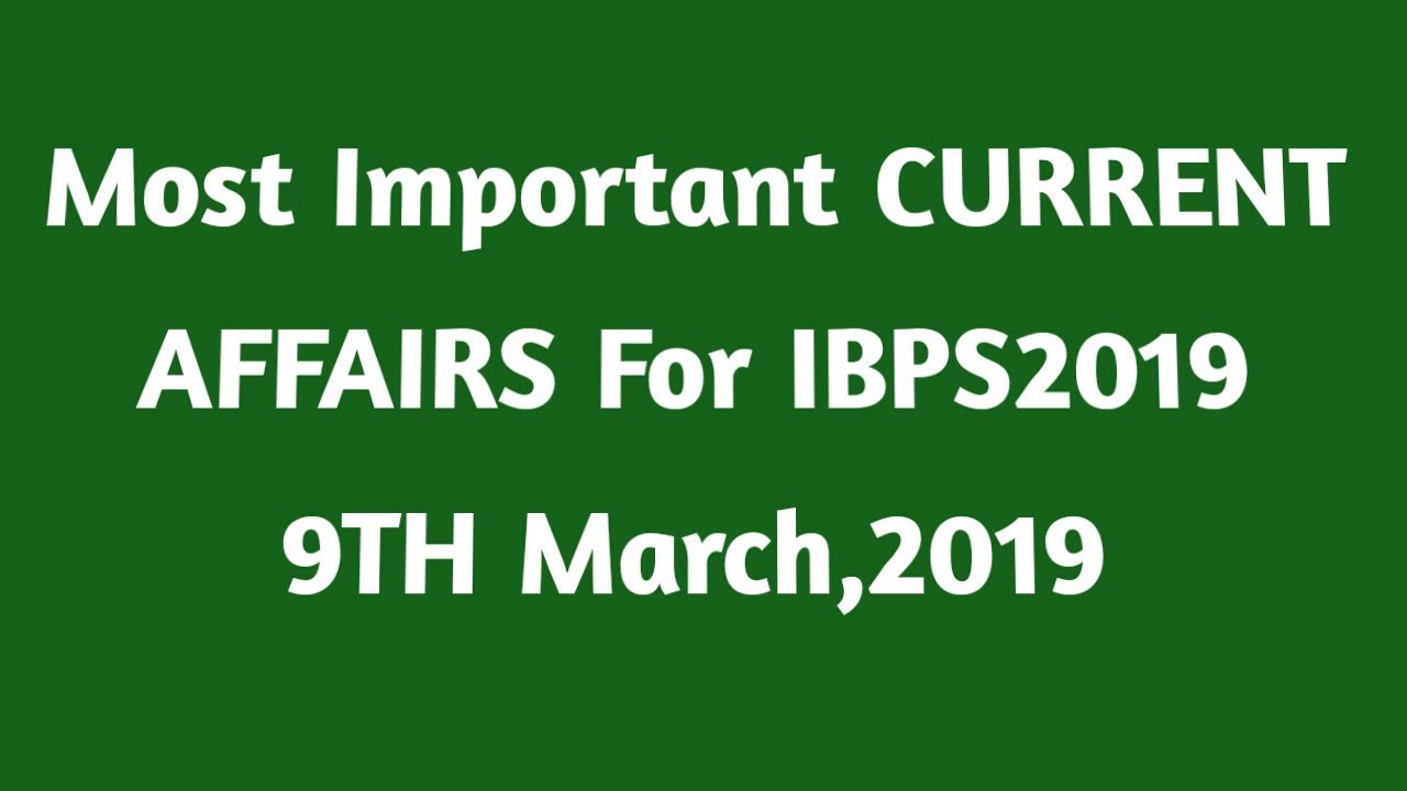 #12 #IBPS2019 Current Affairs Mar09-2019