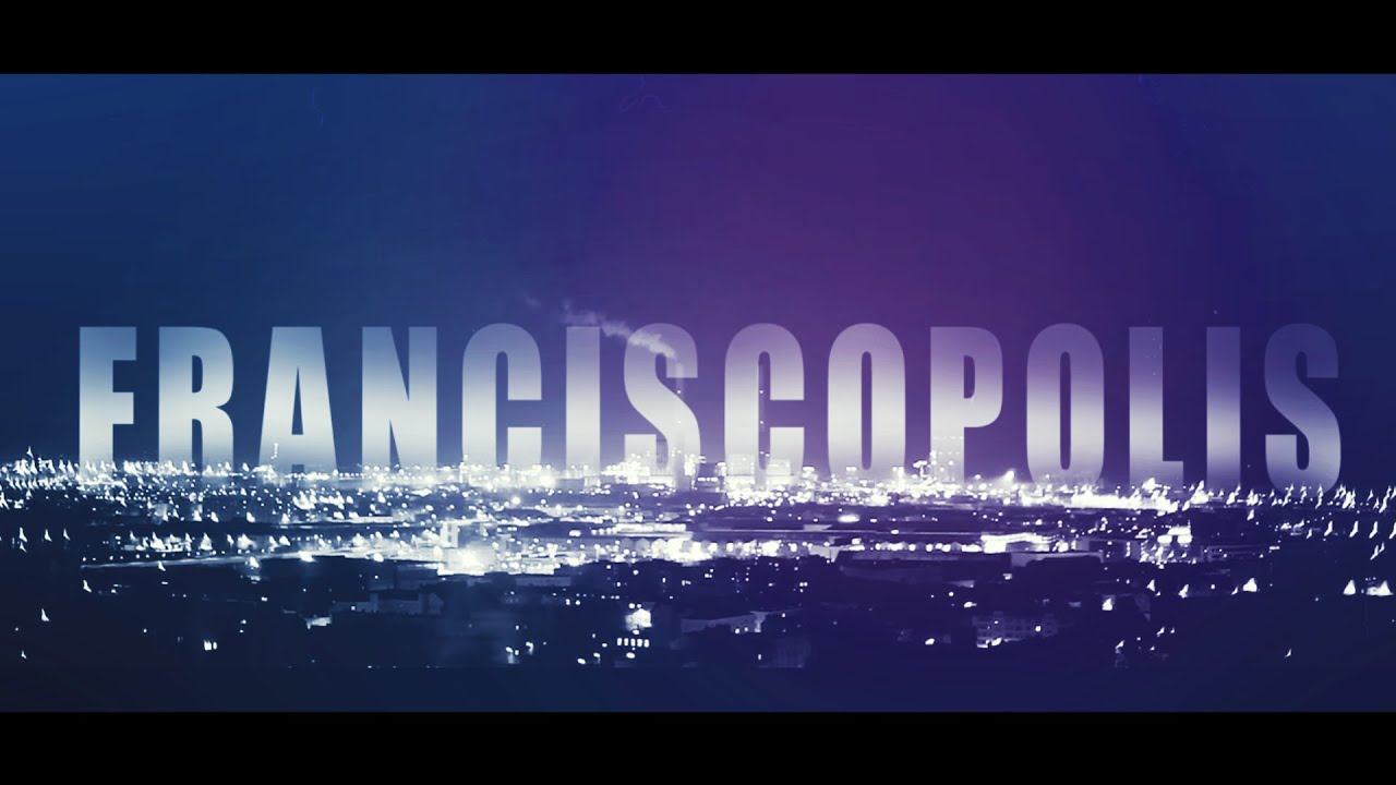 FRANCIS - FRANCISCOPOLIS (In&eacute;dit 2017)
