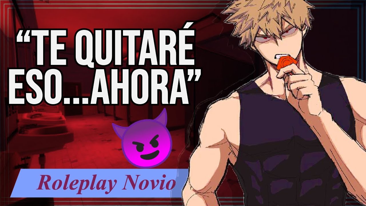 BAKUGOU CELOSO NO SOPORTA QUE TE VISTAS ASÍ... / ASMR ROLEPLAY ANIME / EN ESPAÑOL / POSESIVO / BULLY