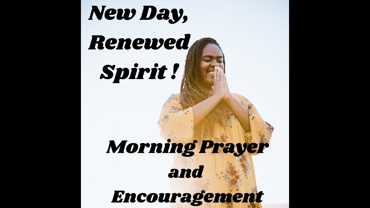New Day, Renewed Spirit | Morning Prayer & Encouragement