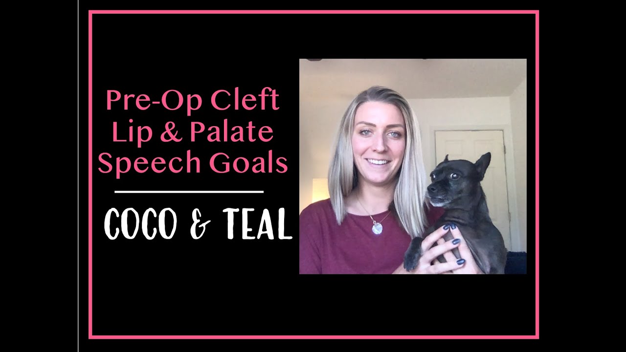 Coco & Teal-Pre-Op Cleft Lip & Palate Speech Goals