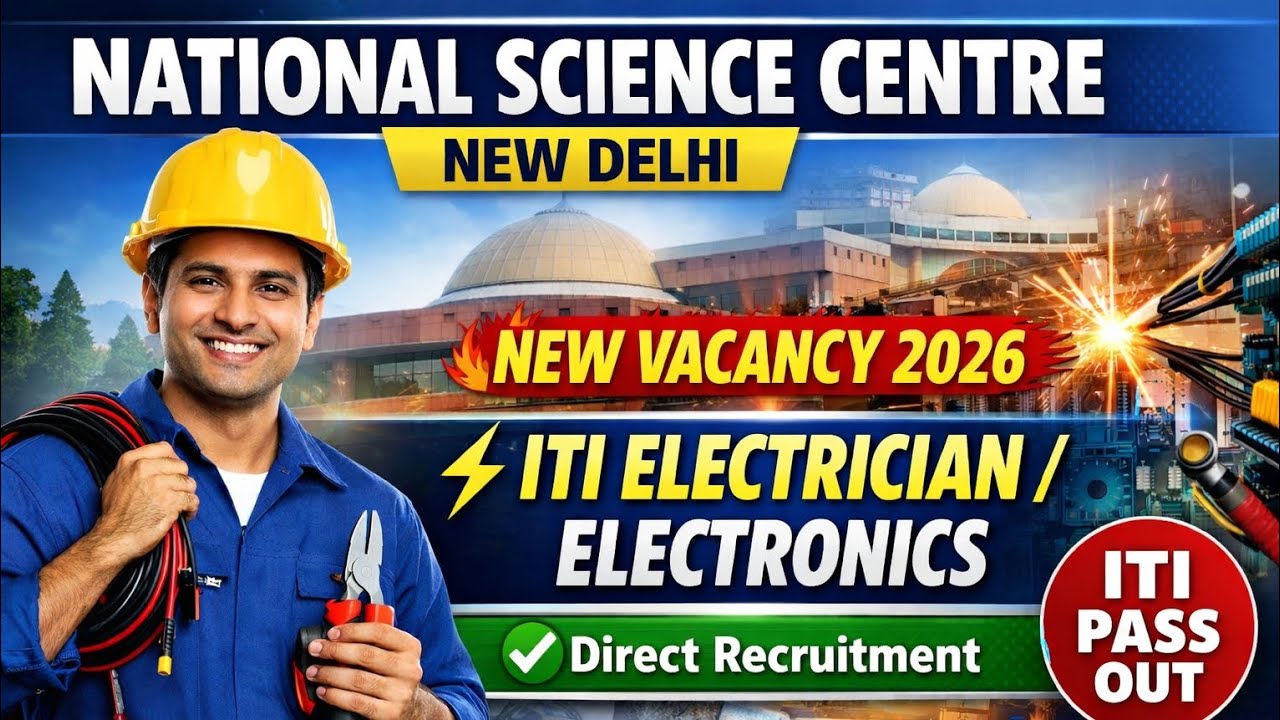 National Science Centre New Delhi भर्ती 2026 | ITI Electrician Electronics | No Written Exam