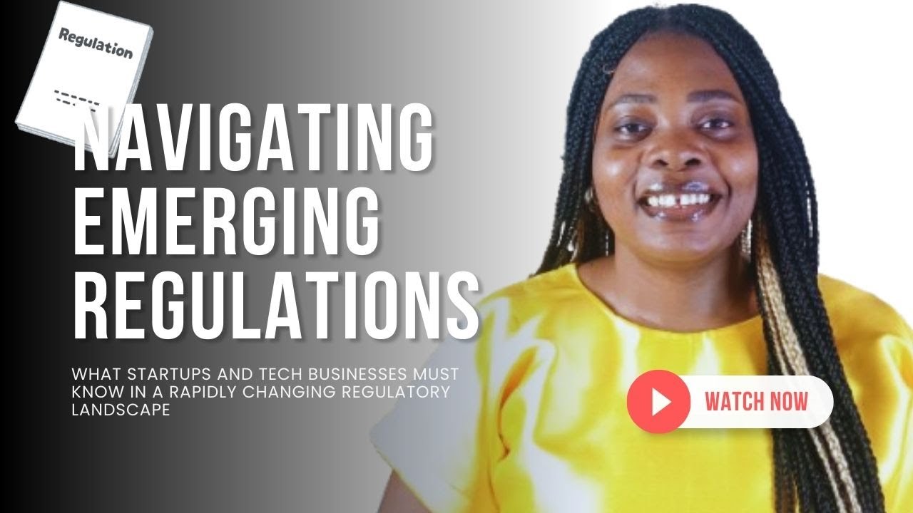 NAVIGATING EMERGING REGULATIONS: What Startups Must Know in a Rapidly Changing Regulatory Landscape