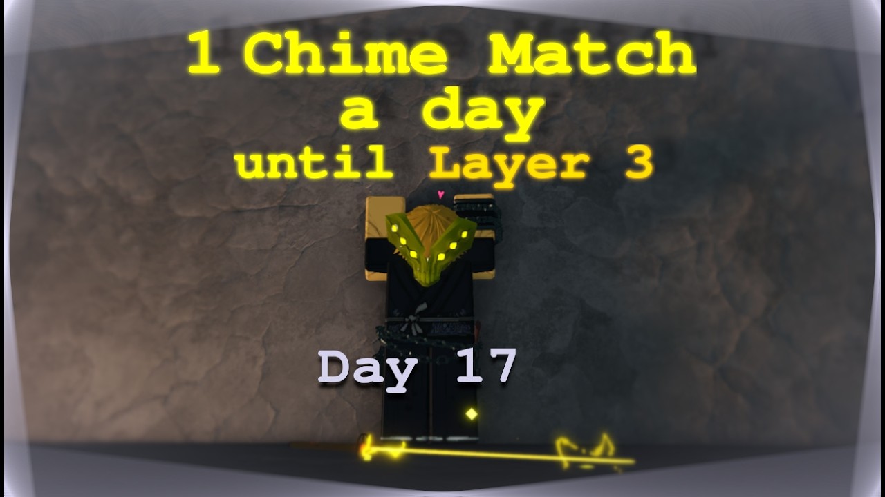 1 Chime Match a day until Layer 3 | #17 | Deepwoken