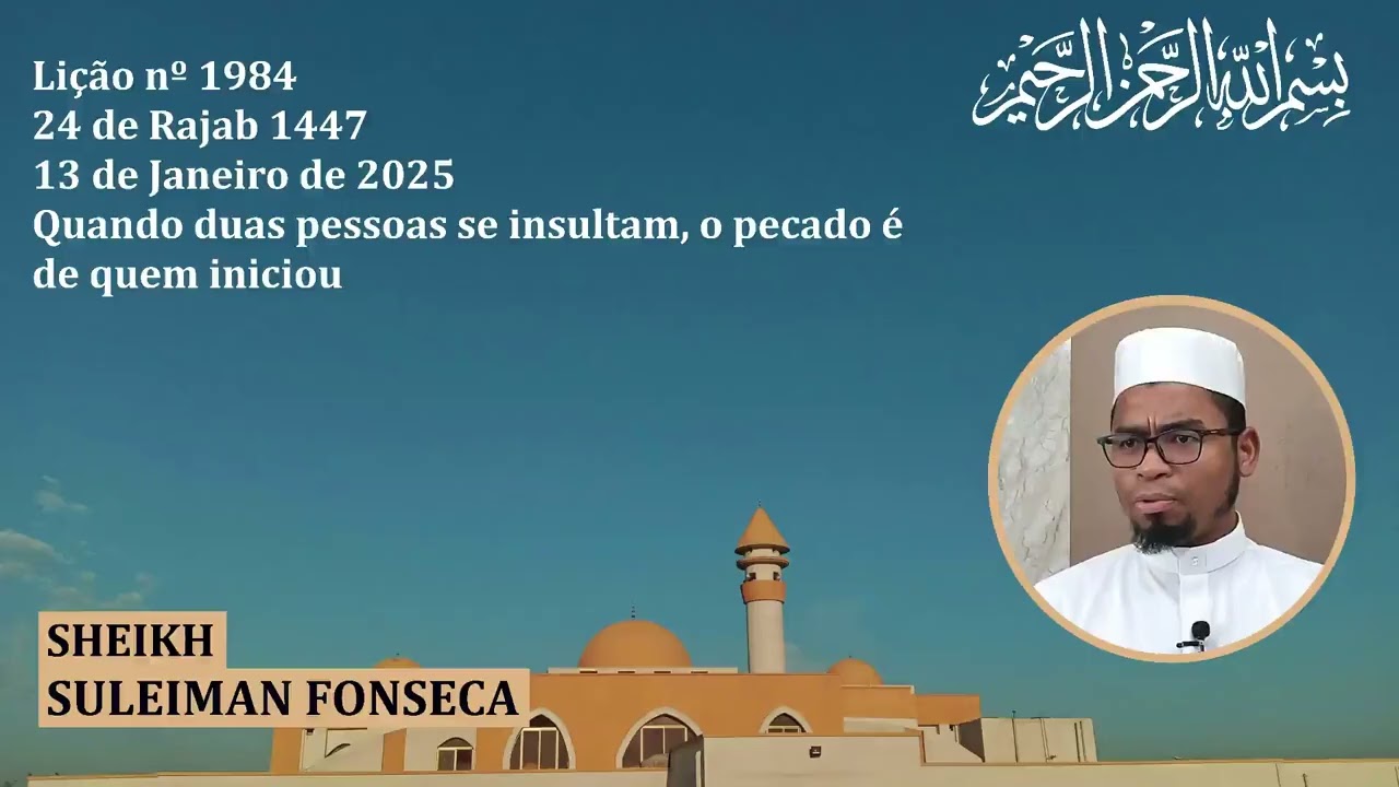 Lição nº 1984 Tema: Quando duas pessoas se insultam, o pecado é de quem iniciou