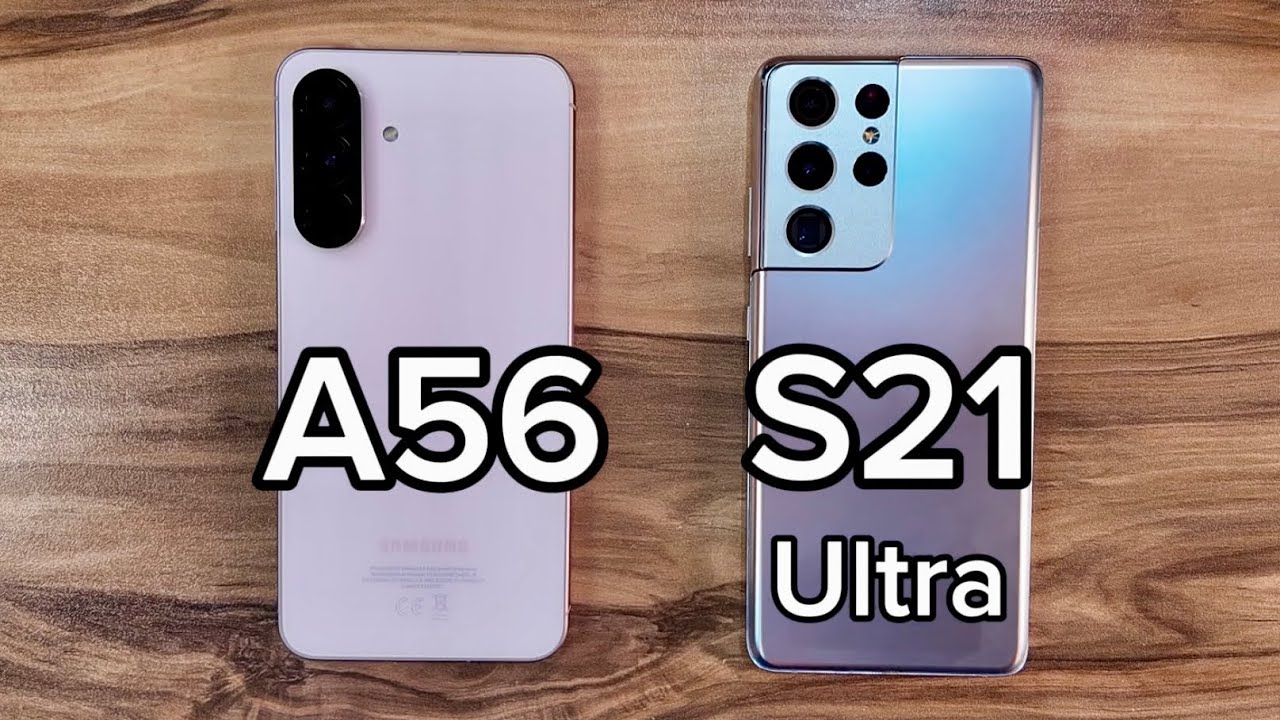 Samsung Galaxy A56 vs Samsung Galaxy S21 Ultra