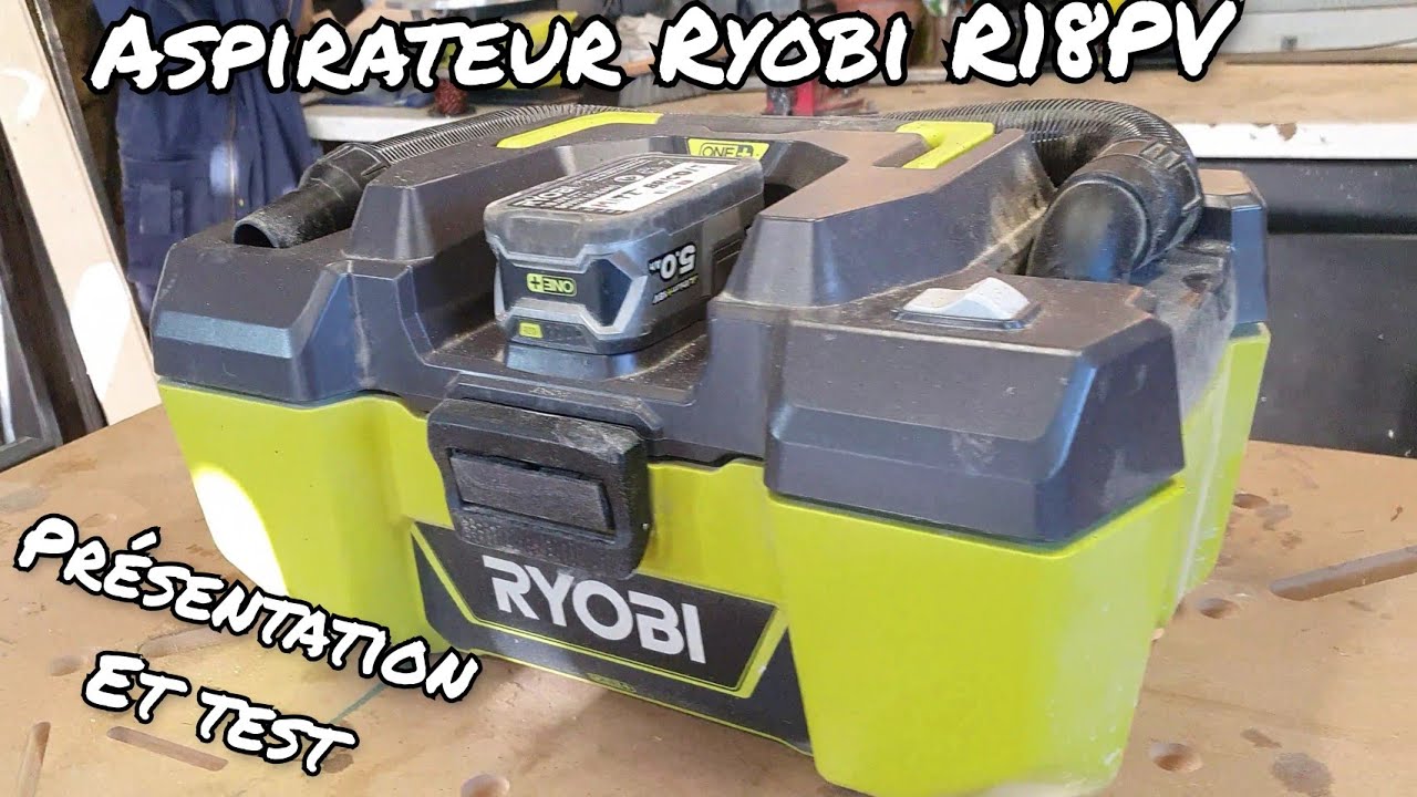 [RYOBI] ASPIRATEUR R18PV - test et présentation