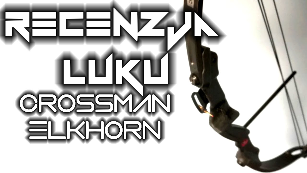 Recenzja Łuku Bloczkowego Crosman Elkhorn