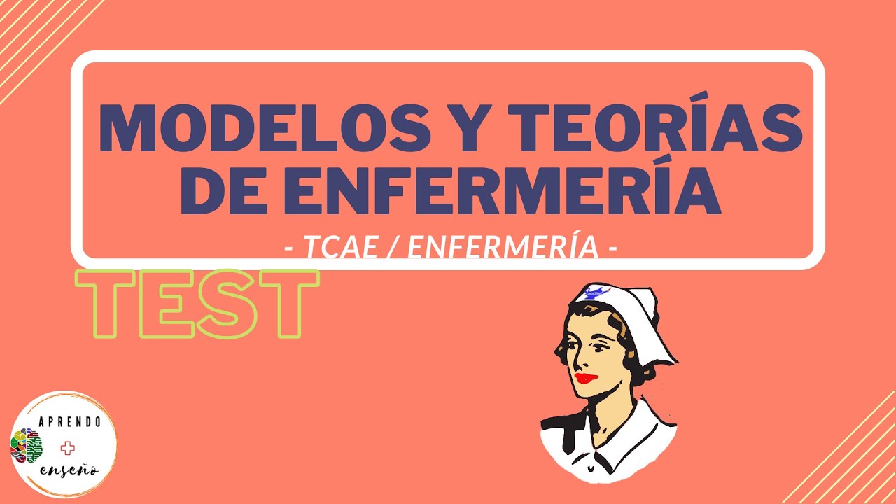Test 1 - Modelos y teorías enfermeras