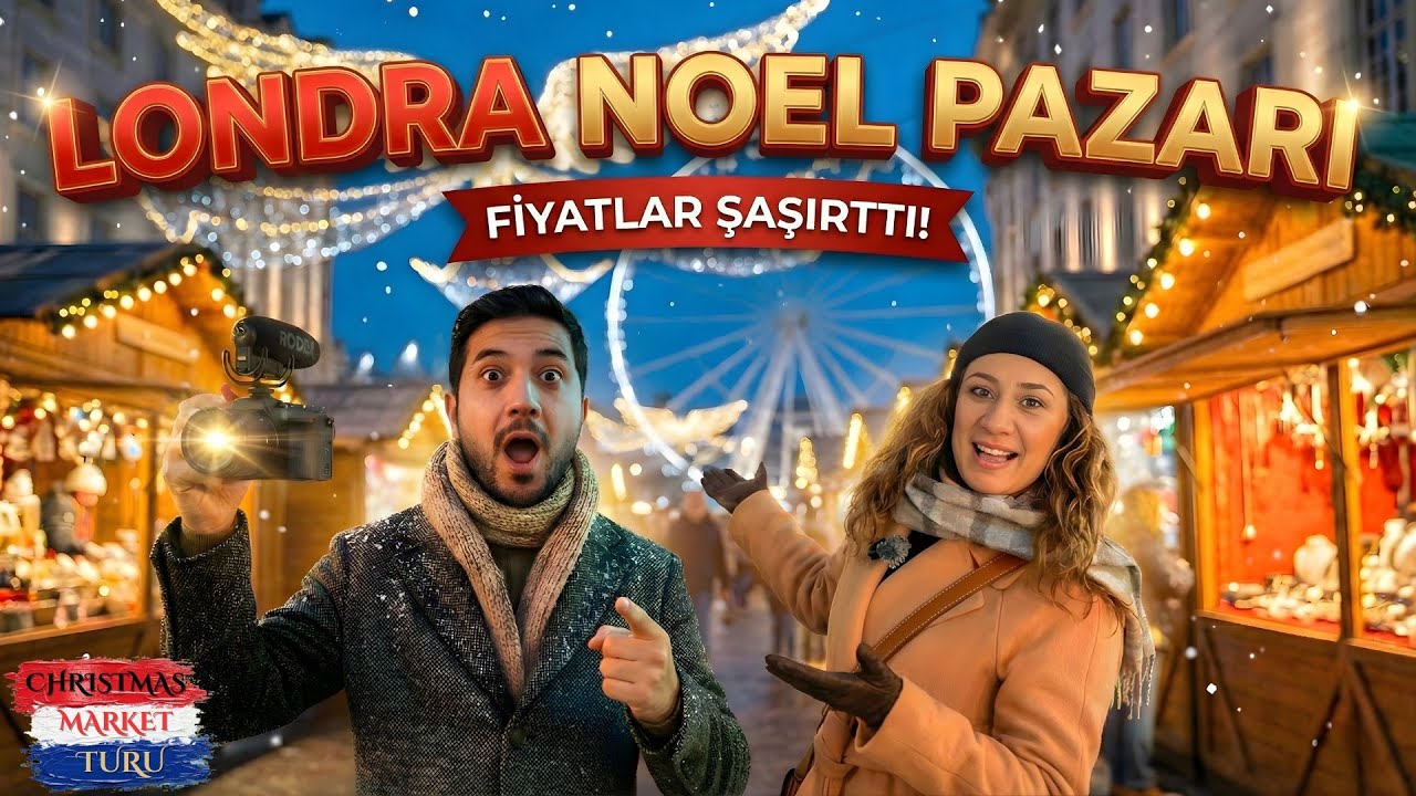 WINTER WONDERLAND ve LONDRA CHRISTMAS MARKETLERİ | 2025 Gezi Rehberi