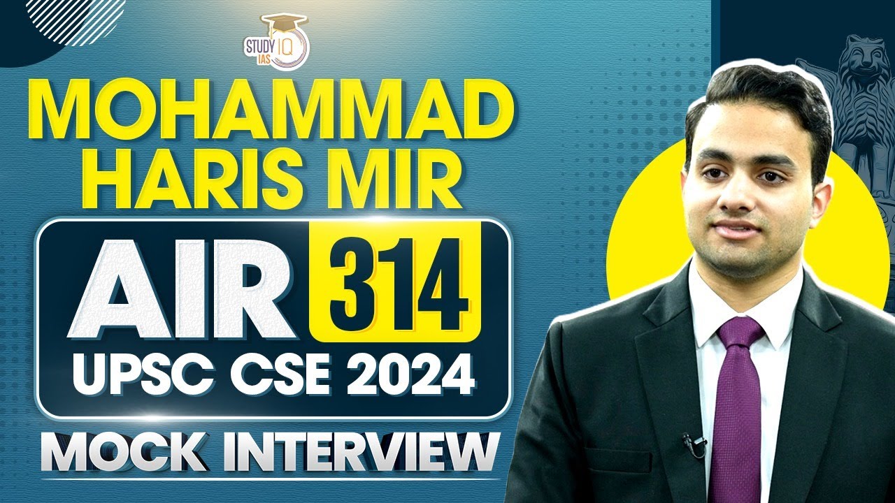 UPSC CSE 2024 TOPPER MOHAMMAD HARIS MIR, AIR 314 | MOCK INTERVIEW | STUDYIQ IAS