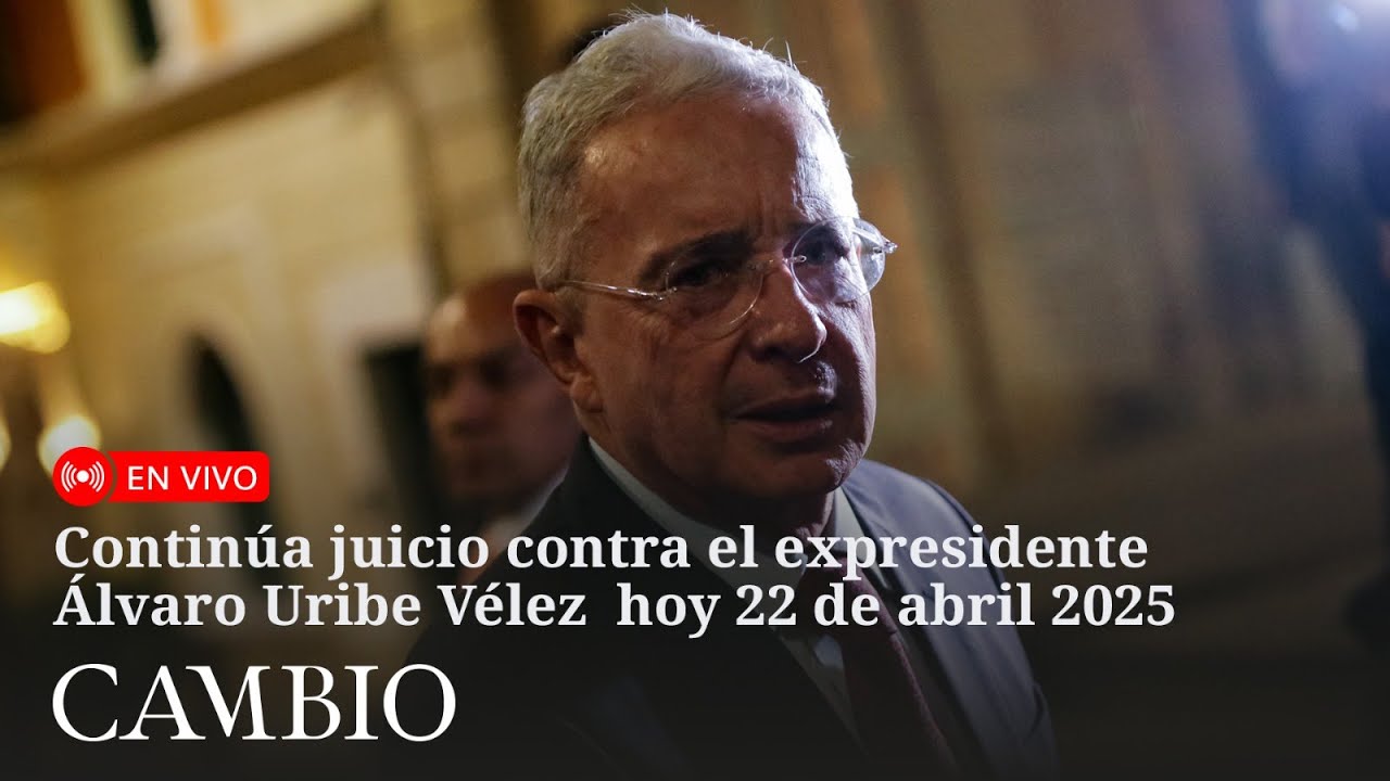 🔴 En vivo: Audiencia contra el expresidente Álvaro Uribe Vélez, hoy, 22 de abril de 2025