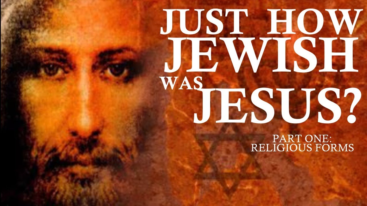How Jewish Was Jesus? Part One: Religious Differences