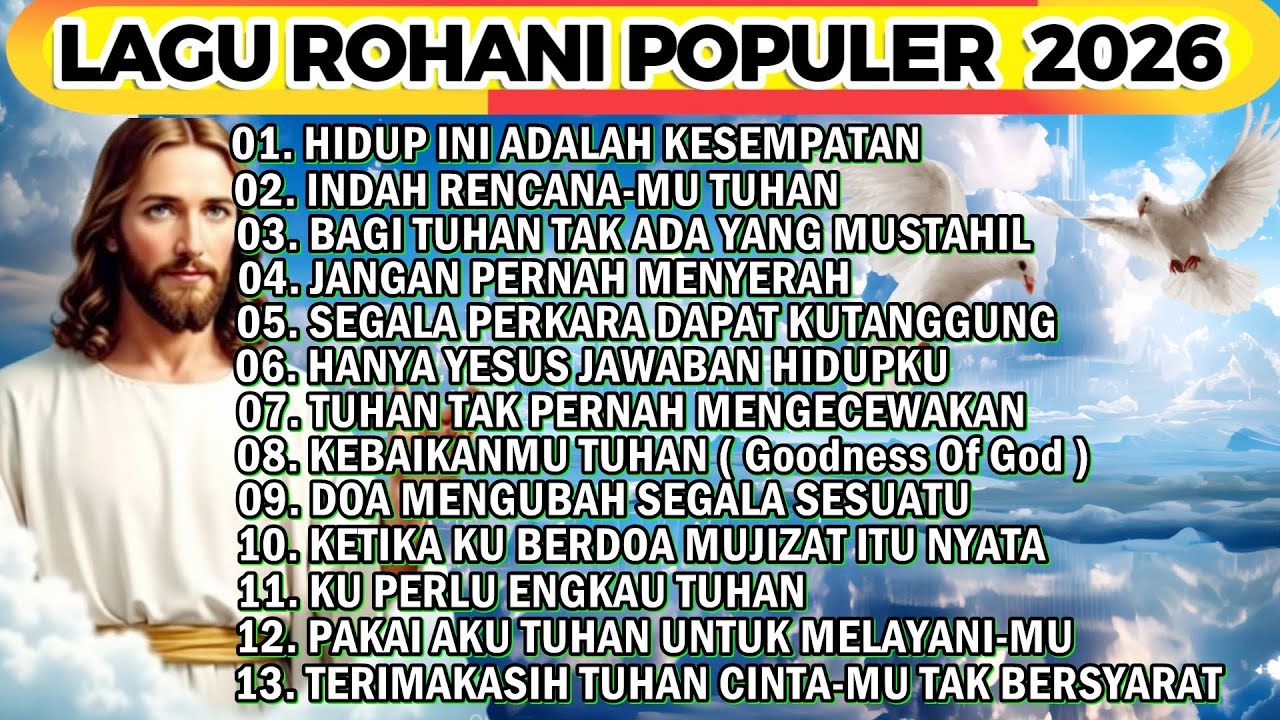KUMPULAN LAGU ROHANI POPULER 2026 - HIDUP INI ADALAH KESEMPATAN