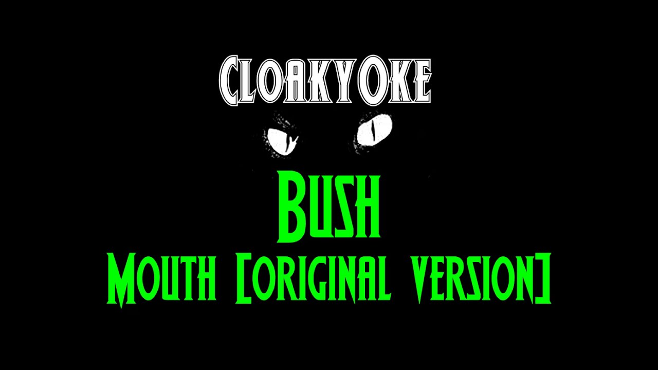 Bush - Mouth (original version) (karaoke)