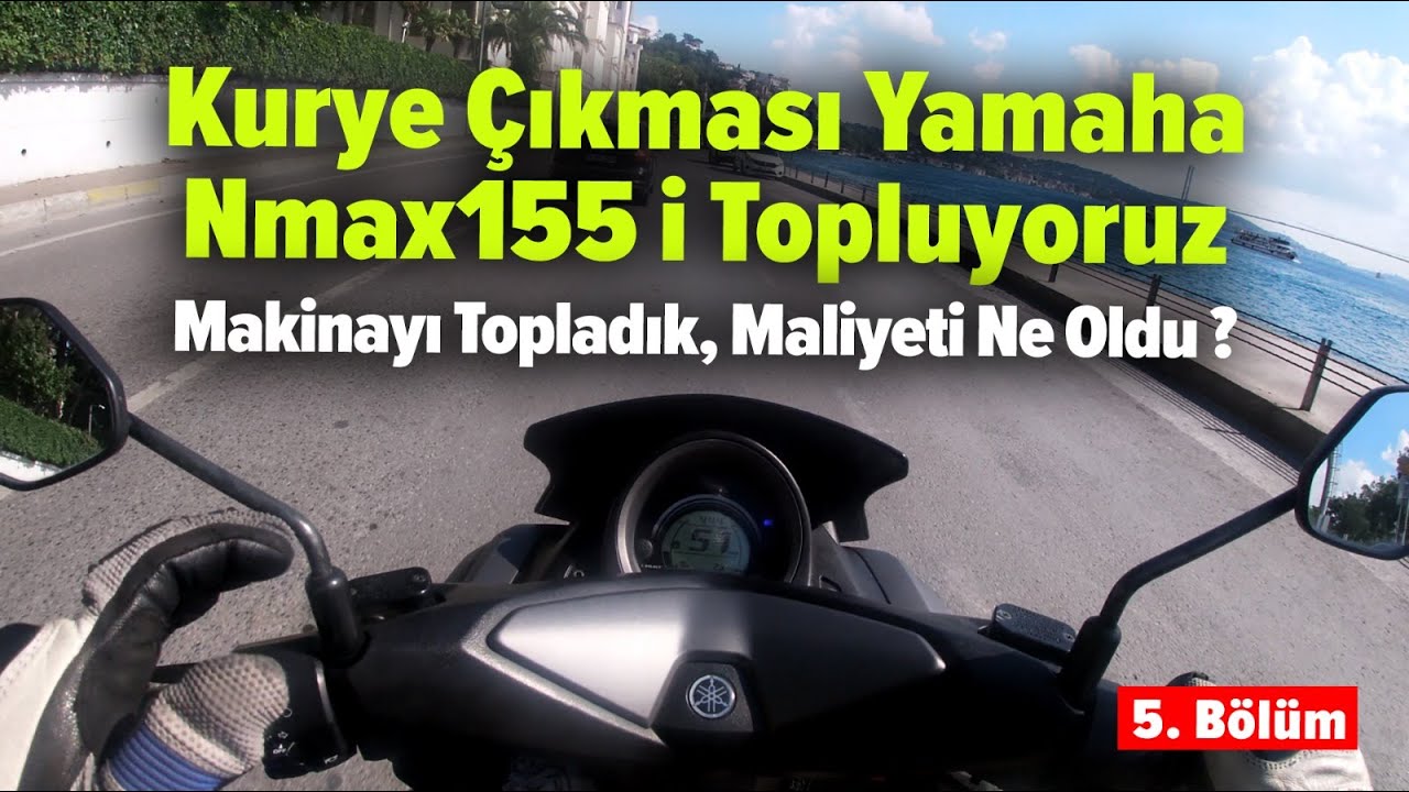 Kurye Çıkması Yamaha Nmax155 i Topluyoruz | Bölüm 5