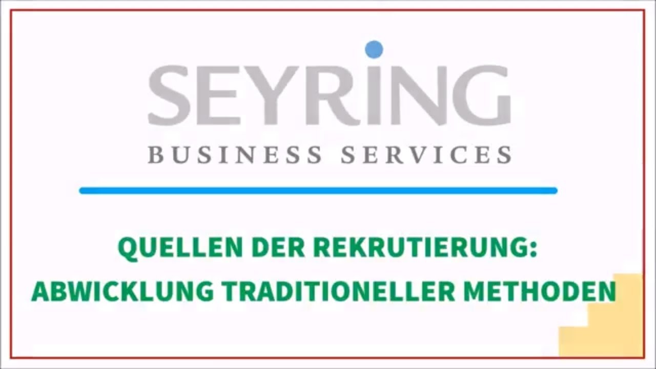 Quellen der Rekrutierung: Abwicklung traditioneller Methoden (SEYRING)