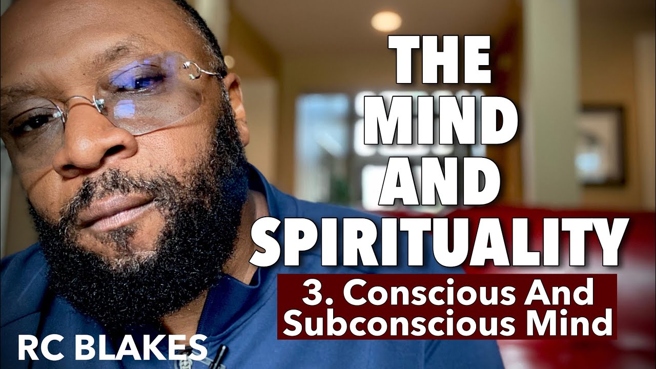 THE CONSCIOUS & SUBCONSCIOUS MIND PRT 1 by RC BLAKES