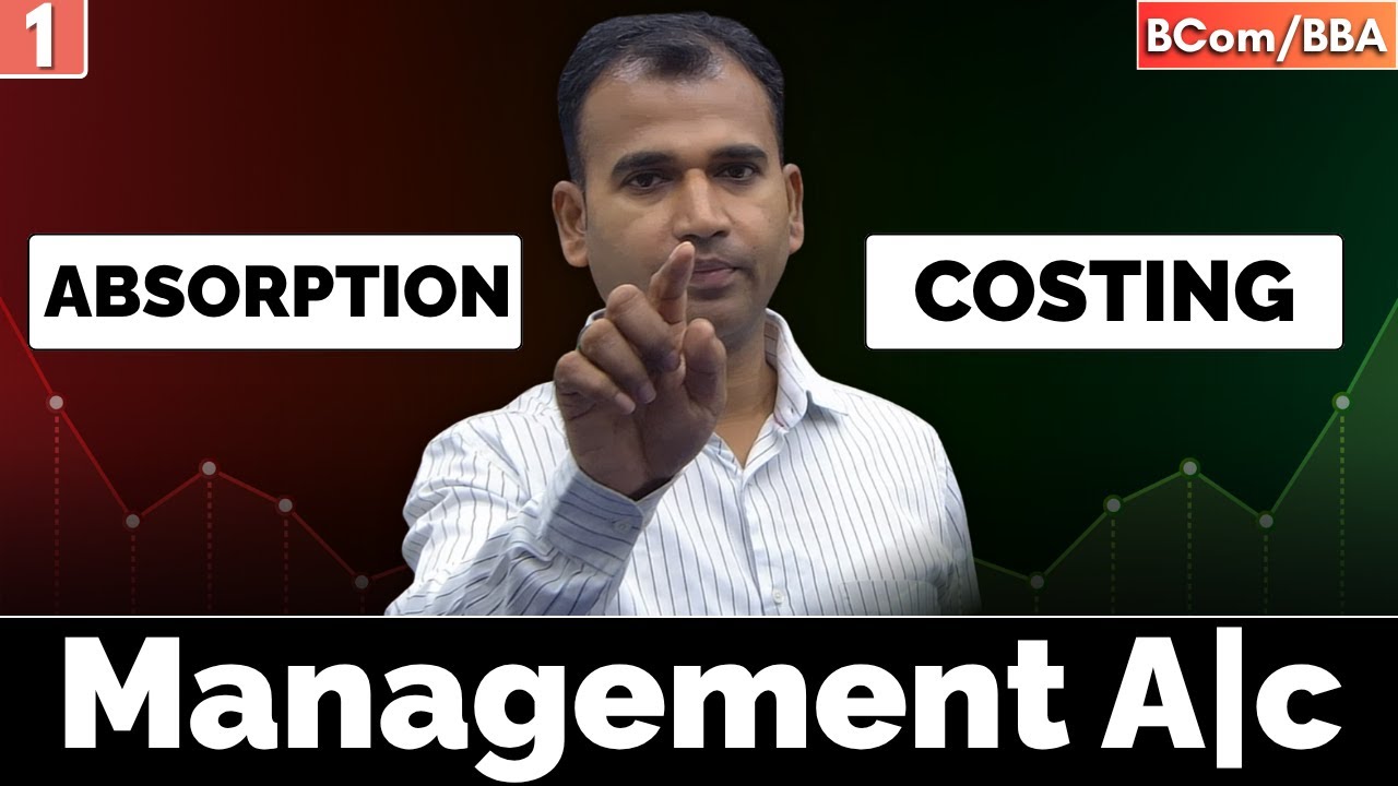 Management A/c | Absorption Costing | 01 Class | BCom/BBA
