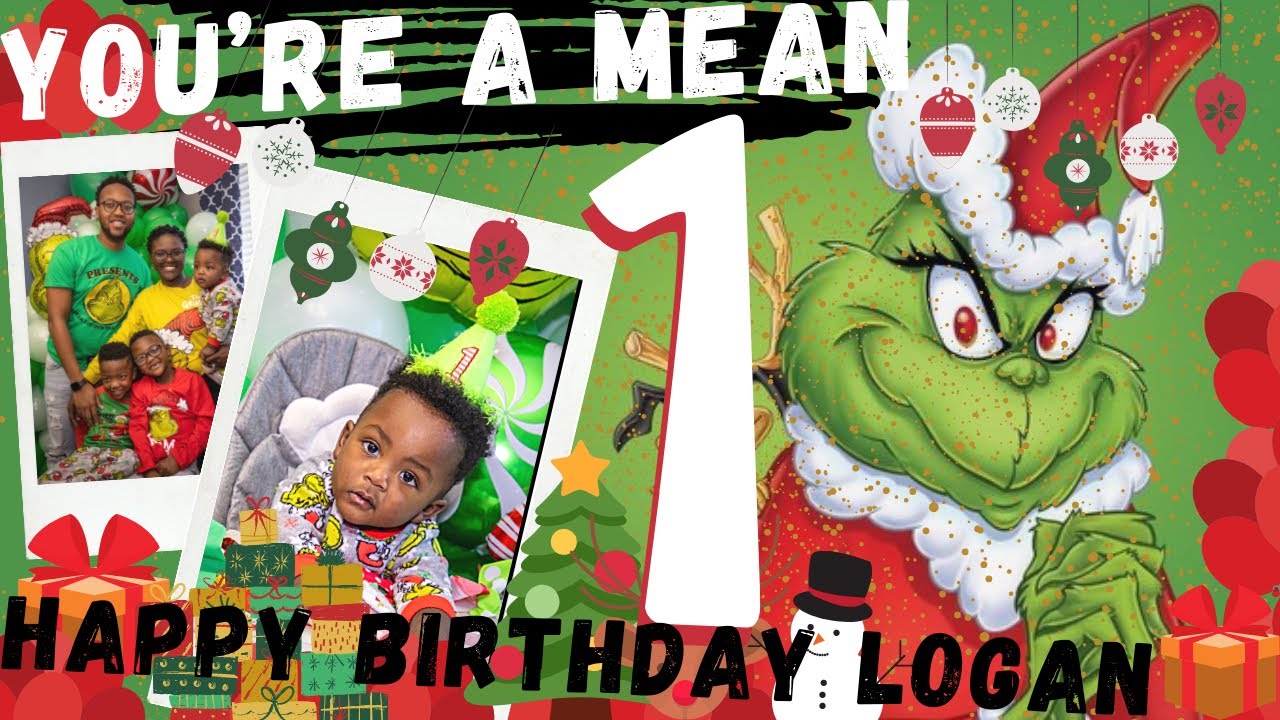 Logans “Grinchmas” 1st Birthday| He’s A Mean ONE| A Grinch Birthday Bash