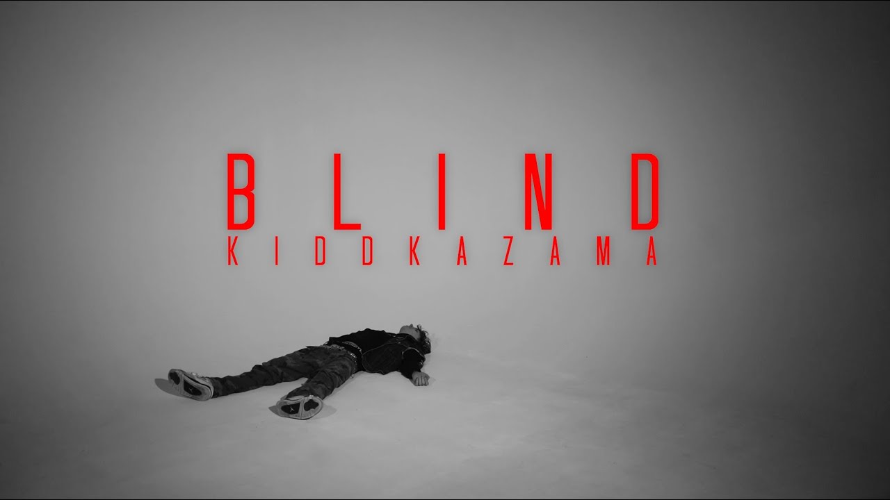 Kazama - Blind (directed by Kidd Kazama)