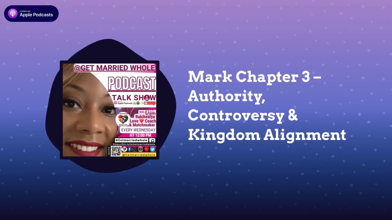 Get Married Whole - Mark Chapter 3 &ndash; Authority, Controversy & Kingdom Alignment
