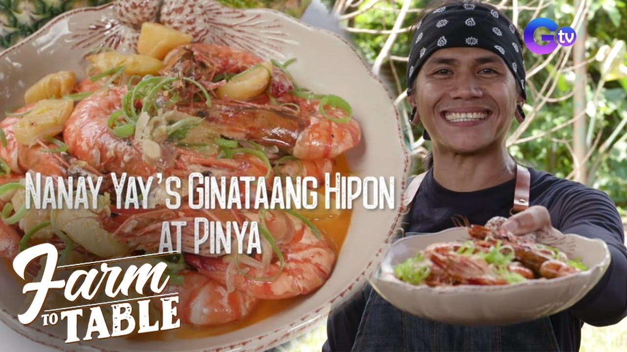 Farm To Table: Hipon, ginataan at pininyahan ala Nanay Yay’s ng Laguna!