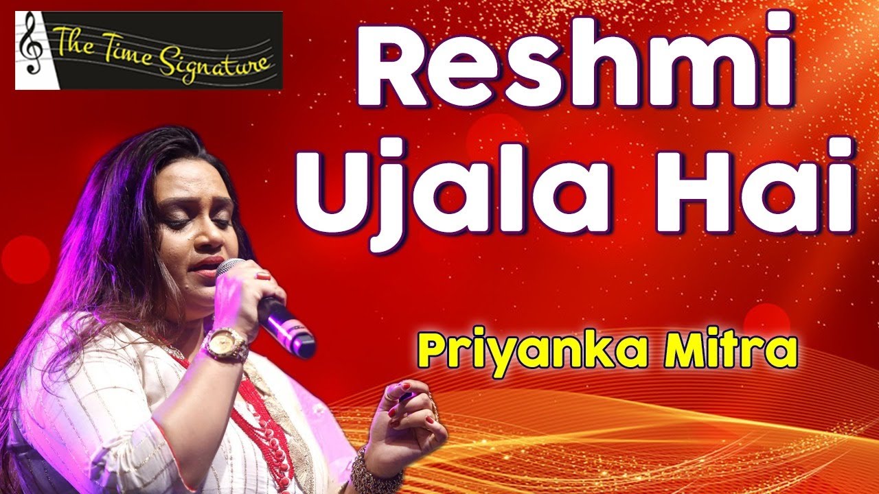 RESHMI UJALA HAI MAKHMALI ANDHERA I PRIYANKA MITRA I THE TIME SIGNATURE