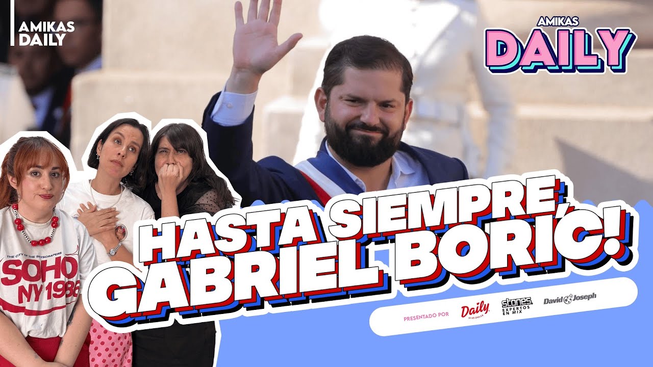 CAMBIO DE MANDO 2026: ¡Hasta siempre, GABRIEL BORIC! | Amikas Daily